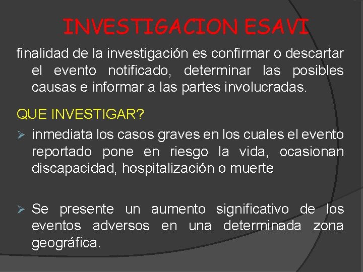 INVESTIGACION ESAVI finalidad de la investigación es confirmar o descartar el evento notificado, determinar