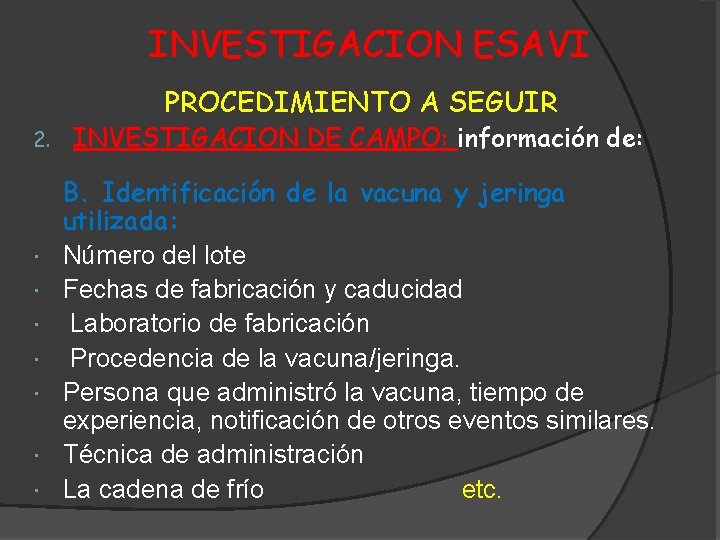 INVESTIGACION ESAVI PROCEDIMIENTO A SEGUIR 2. INVESTIGACION DE CAMPO: información de: B. Identificación de