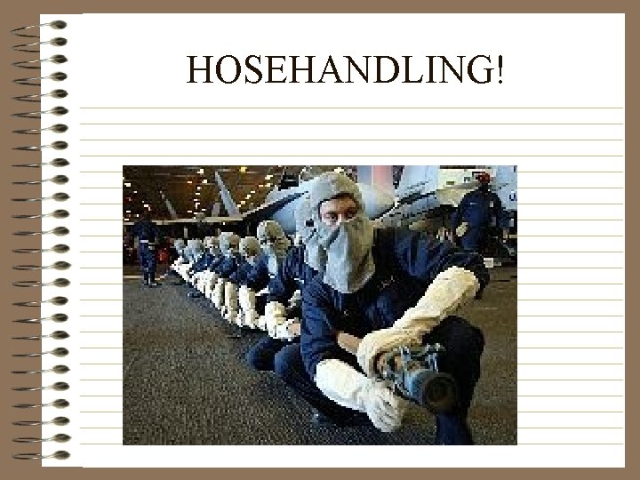 HOSEHANDLING! 