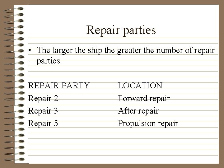 Repair parties • The larger the ship the greater the number of repair parties.