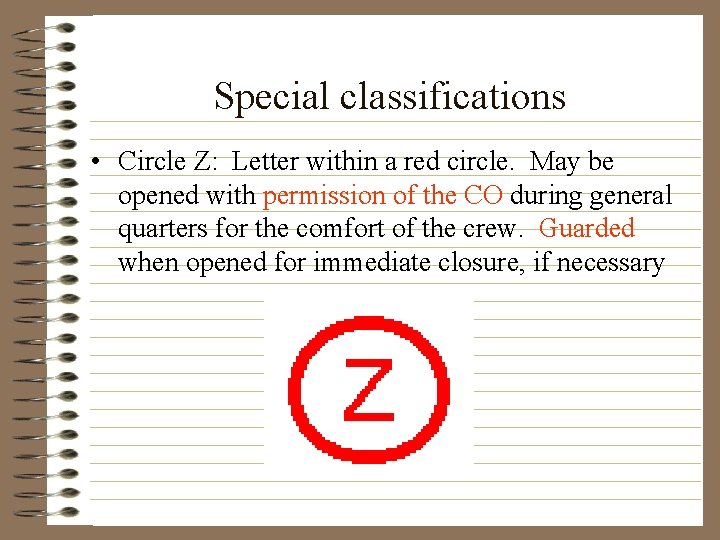 Special classifications • Circle Z: Letter within a red circle. May be opened with