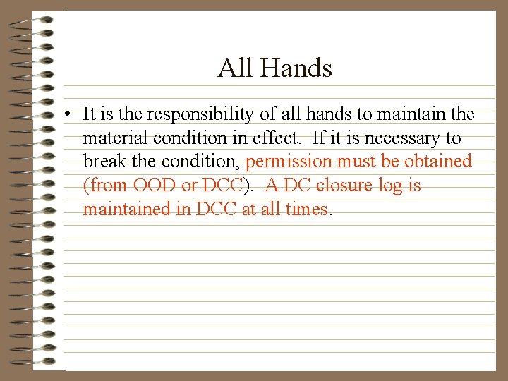 All Hands • It is the responsibility of all hands to maintain the material