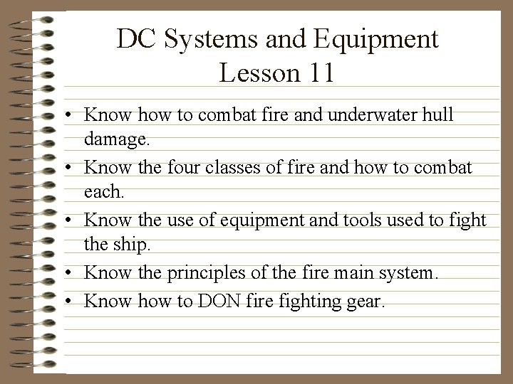 DC Systems and Equipment Lesson 11 • Know how to combat fire and underwater