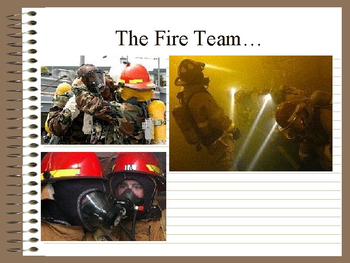 The Fire Team… 