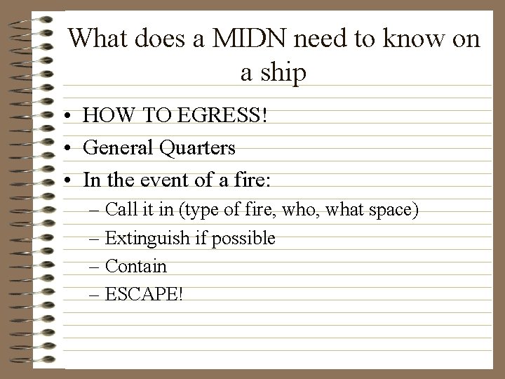 What does a MIDN need to know on a ship • HOW TO EGRESS!