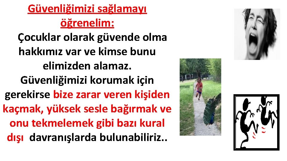 Güvenliğimizi sağlamayı öğrenelim: Çocuklar olarak güvende olma hakkımız var ve kimse bunu elimizden alamaz.
