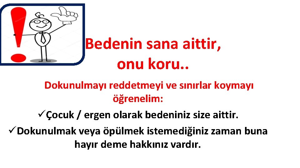 Bedenin sana aittir, onu koru. . Dokunulmayı reddetmeyi ve sınırlar koymayı öğrenelim: üÇocuk /