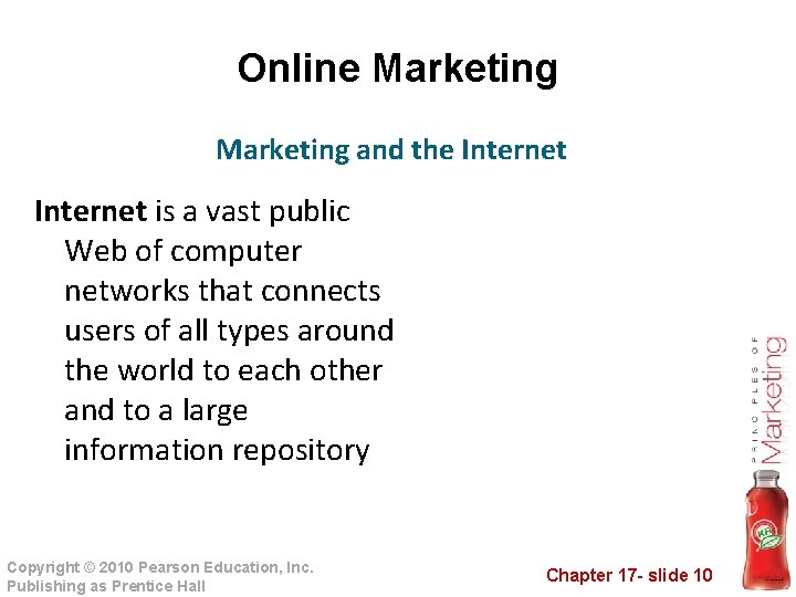 Online Marketing and the Internet is a vast public Web of computer networks that