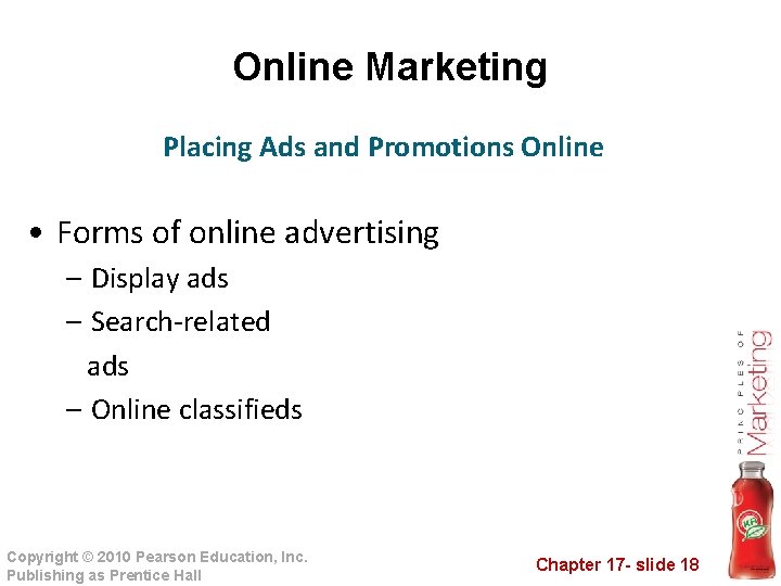 Online Marketing Placing Ads and Promotions Online • Forms of online advertising – Display