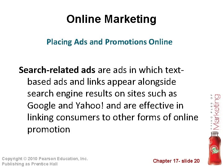 Online Marketing Placing Ads and Promotions Online Search-related ads are ads in which textbased