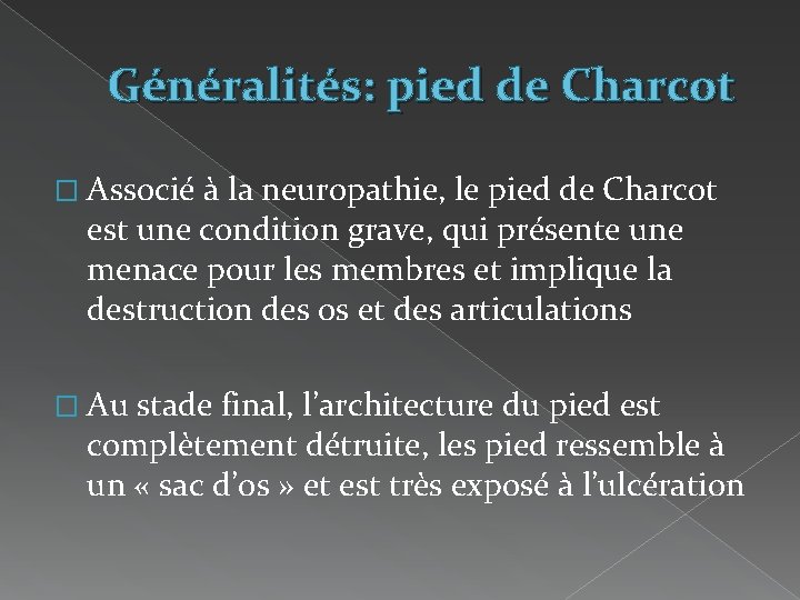Généralités: pied de Charcot � Associé à la neuropathie, le pied de Charcot est