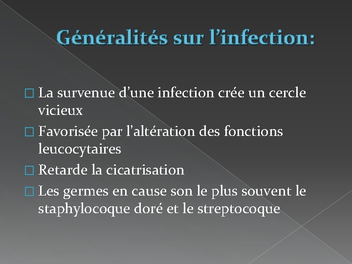 Généralités sur l’infection: � La survenue d’une infection crée un cercle vicieux � Favorisée