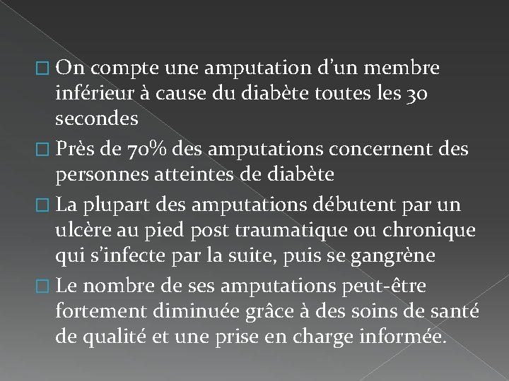 � On compte une amputation d’un membre inférieur à cause du diabète toutes les