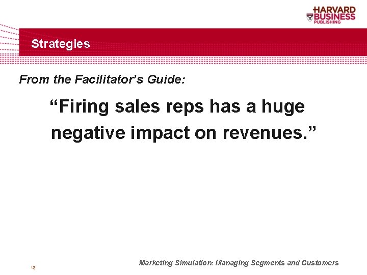 Strategies From the Facilitator’s Guide: “Firing sales reps has a huge negative impact on