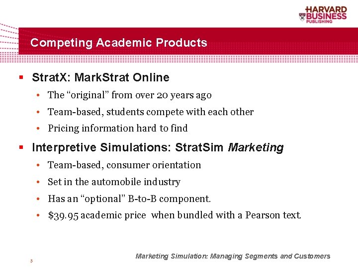 Competing Academic Products § Strat. X: Mark. Strat Online • The “original” from over