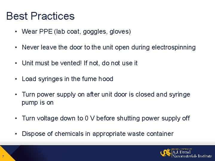 Best Practices • Wear PPE (lab coat, goggles, gloves) • Never leave the door