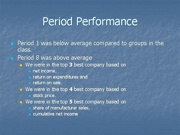 Period Performance n n Period 1 was below average compared to groups in the