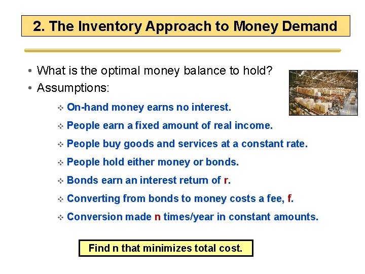 2. The Inventory Approach to Money Demand • What is the optimal money balance