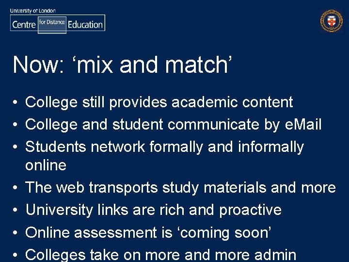 Now: ‘mix and match’ • College still provides academic content • College and student