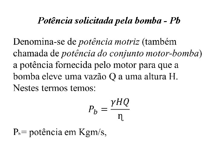 Potência solicitada pela bomba - Pb • 