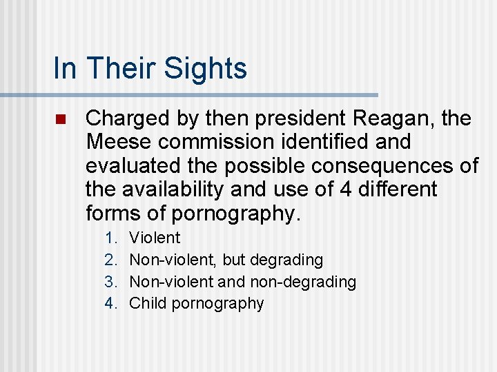 In Their Sights n Charged by then president Reagan, the Meese commission identified and