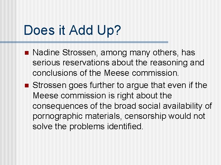 Does it Add Up? n n Nadine Strossen, among many others, has serious reservations