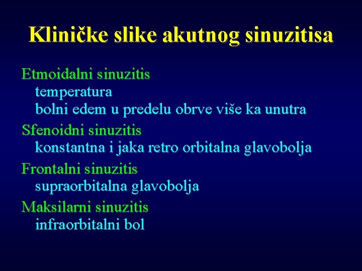 Kliničke slike akutnog sinuzitisa Etmoidalni sinuzitis temperatura bolni edem u predelu obrve više ka