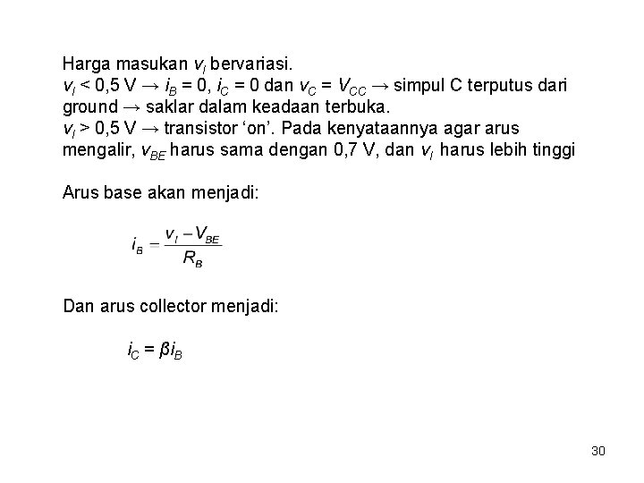 Harga masukan v. I bervariasi. v. I < 0, 5 V → i. B