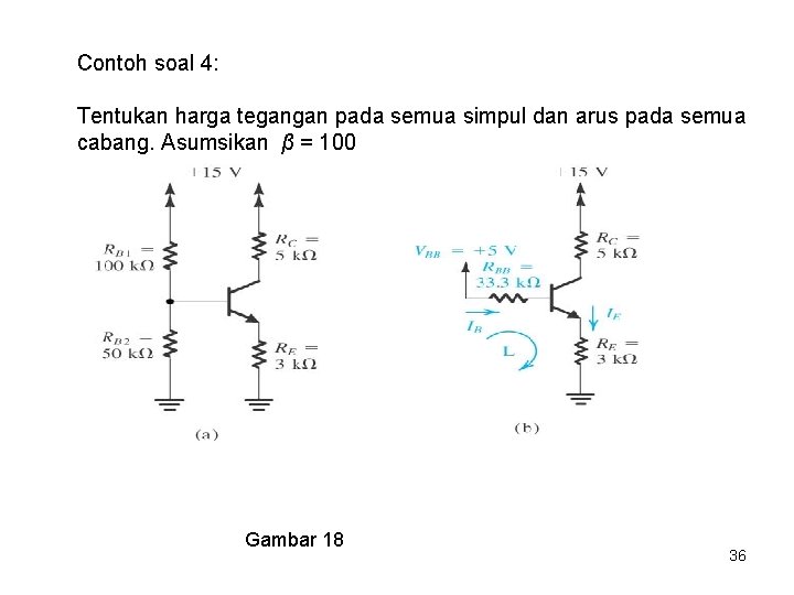 Contoh soal 4: Tentukan harga tegangan pada semua simpul dan arus pada semua cabang.