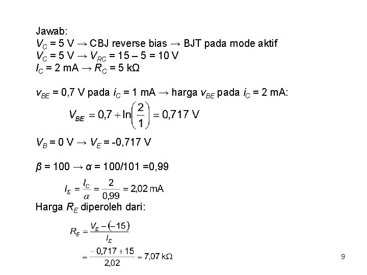 Jawab: VC = 5 V → CBJ reverse bias → BJT pada mode aktif