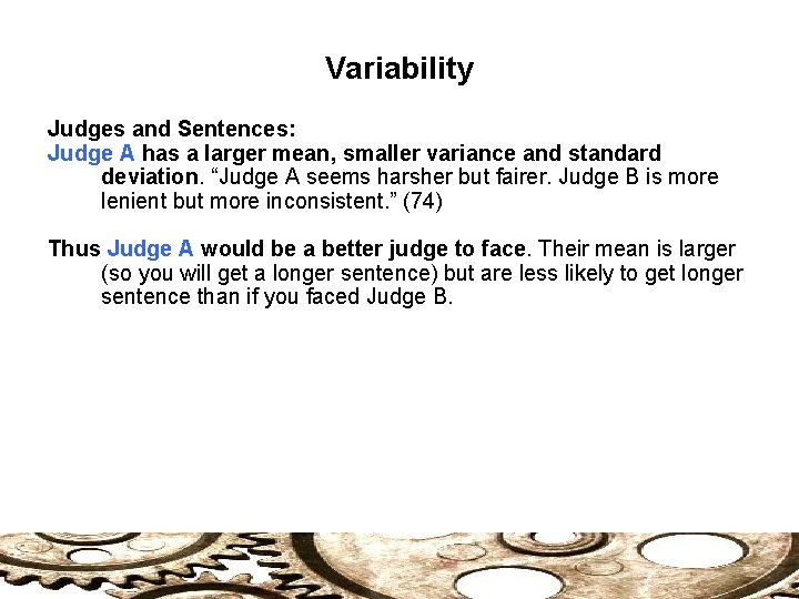 Variability Judges and Sentences: Judge A has a larger mean, smaller variance and standard