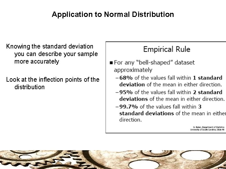 Application to Normal Distribution Knowing the standard deviation you can describe your sample more