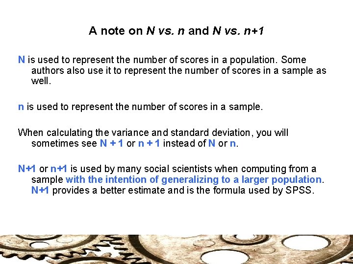 A note on N vs. n and N vs. n+1 N is used to