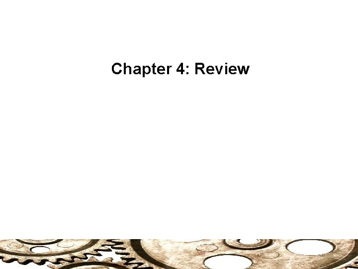 Chapter 4: Review 