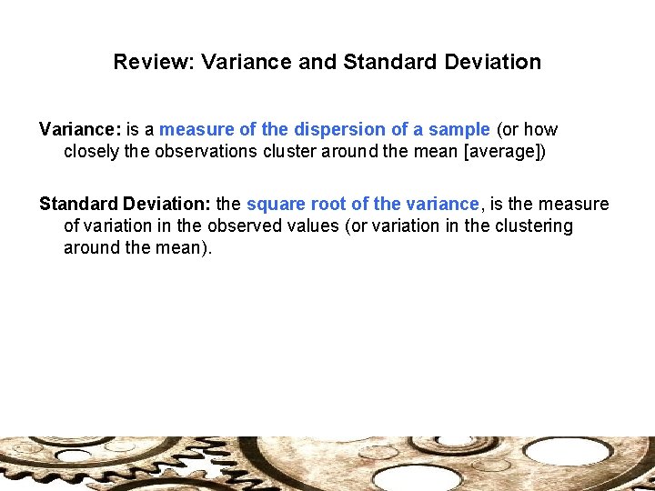 Review: Variance and Standard Deviation Variance: is a measure of the dispersion of a