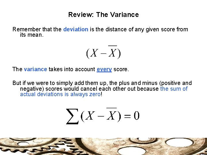 Review: The Variance Remember that the deviation is the distance of any given score
