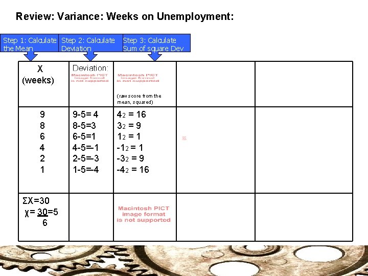 Review: Variance: Weeks on Unemployment: Step 1: Calculate Step 2: Calculate the Mean Deviation