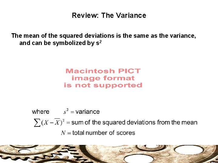 Review: The Variance The mean of the squared deviations is the same as the