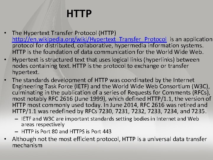 HTTP • The Hypertext Transfer Protocol (HTTP) http: //en. wikipedia. org/wiki/Hypertext_Transfer_Protocol is an application