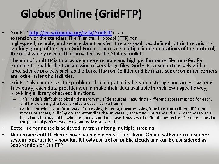 Globus Online (Grid. FTP) • • • Grid. FTP http: //en. wikipedia. org/wiki/Grid. FTP