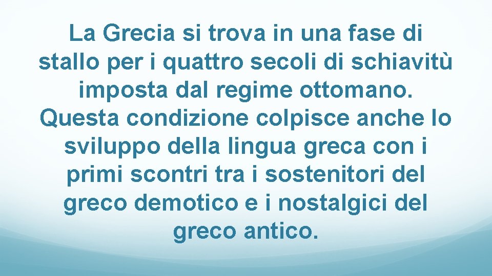 La Grecia si trova in una fase di stallo per i quattro secoli di