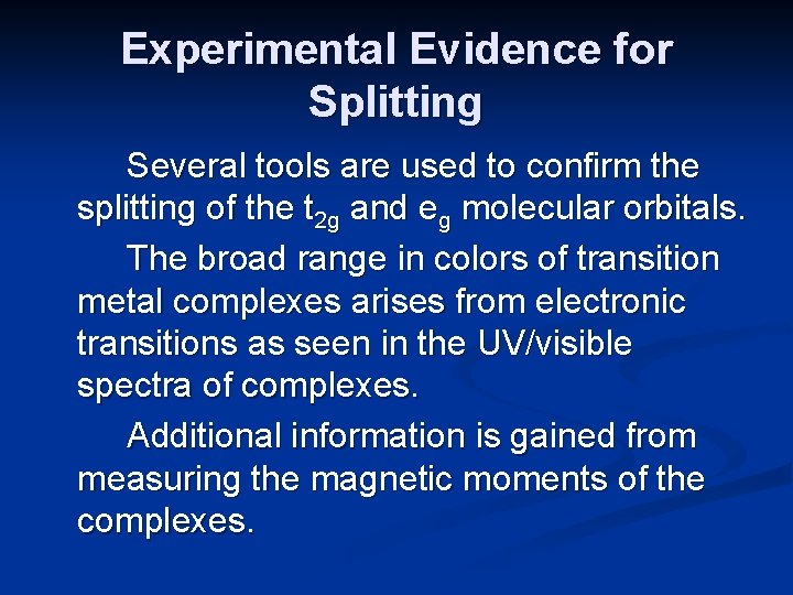 Experimental Evidence for Splitting Several tools are used to confirm the splitting of the