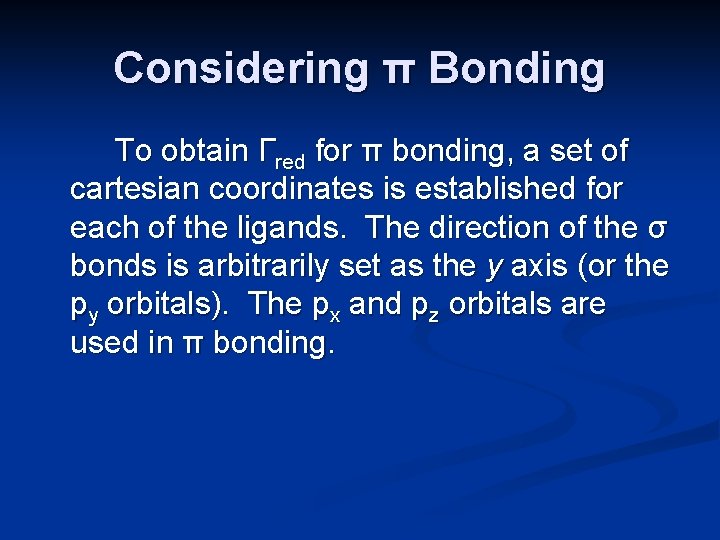 Considering π Bonding To obtain Γred for π bonding, a set of cartesian coordinates