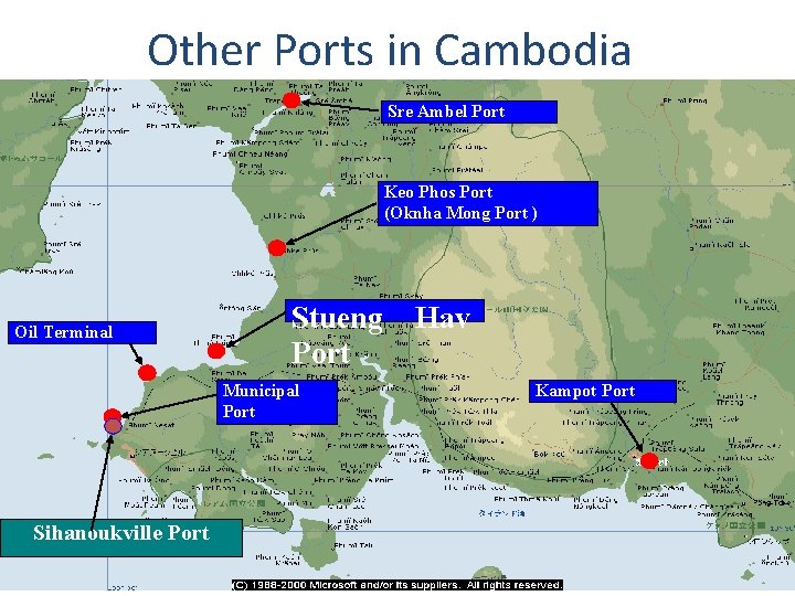 Other Ports in Cambodia Sre Ambel Port Keo Phos Port (Oknha Mong Port )