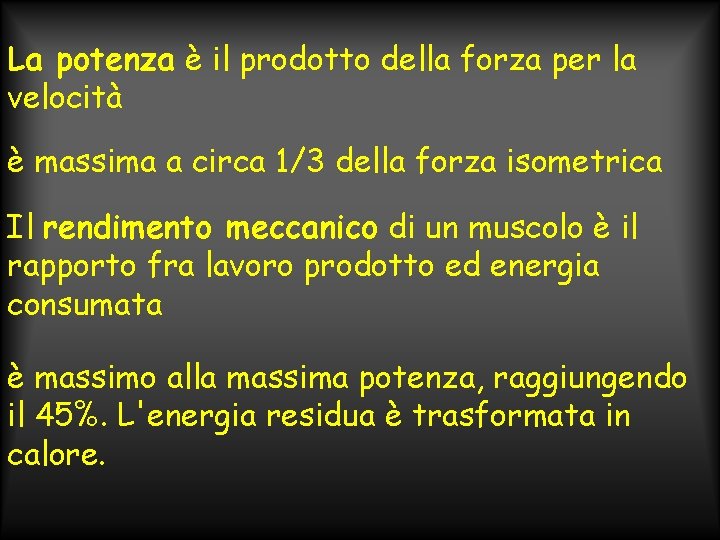 La potenza è il prodotto della forza per la velocità è massima a circa