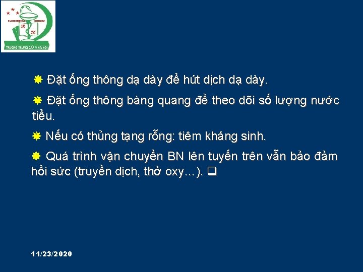  Đặt ống thông dạ dày để hút dịch dạ dày. Đặt ống thông