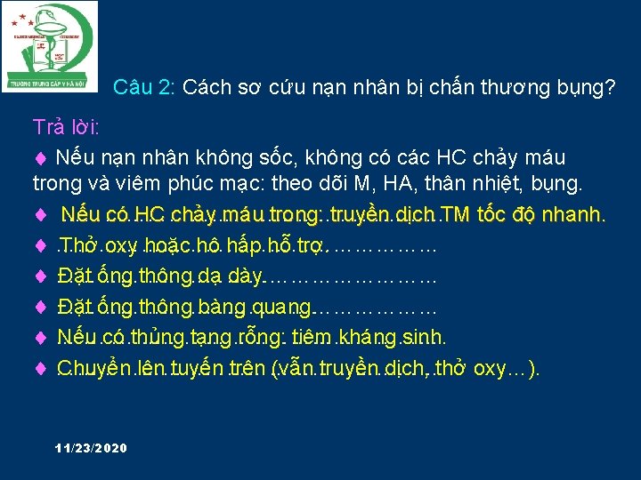 Câu 2: Cách sơ cứu nạn nhân bị chấn thương bụng? Trả lời: Nếu