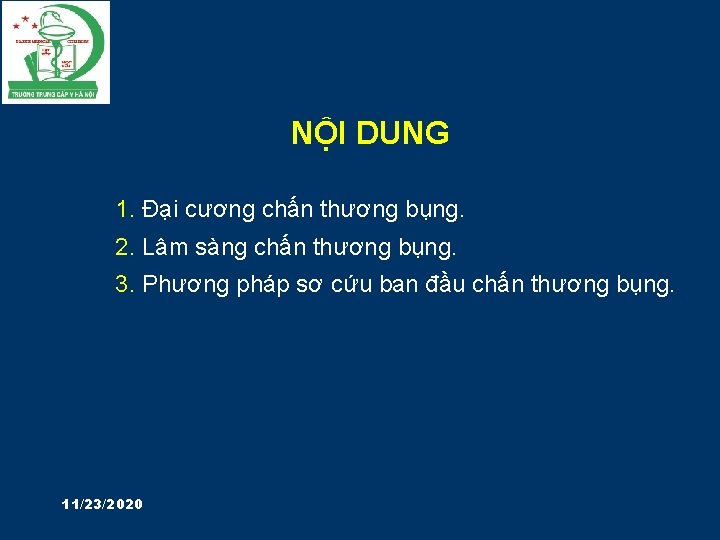 NỘI DUNG 1. Đại cương chấn thương bụng. 2. Lâm sàng chấn thương bụng.