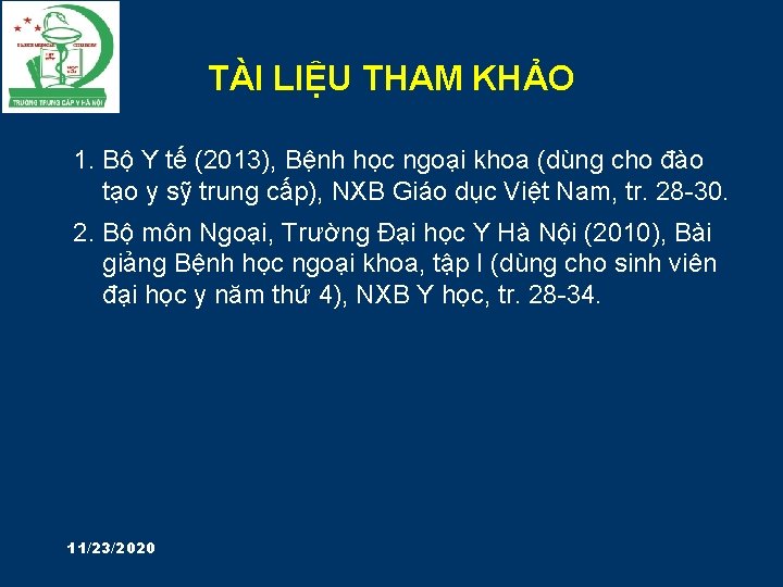 TÀI LIỆU THAM KHẢO 1. Bộ Y tế (2013), Bệnh học ngoại khoa (dùng