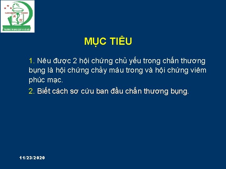 MỤC TIÊU 1. Nêu được 2 hội chứng chủ yếu trong chấn thương bụng